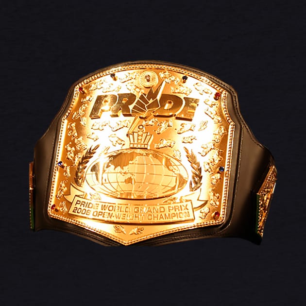 Pride Fc World Grand Prix 2006 Belt by FightIsRight